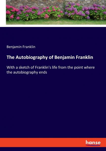 The Autobiography of Benjamin Franklin