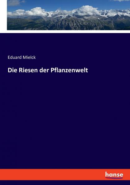 Die Riesen der Pflanzenwelt