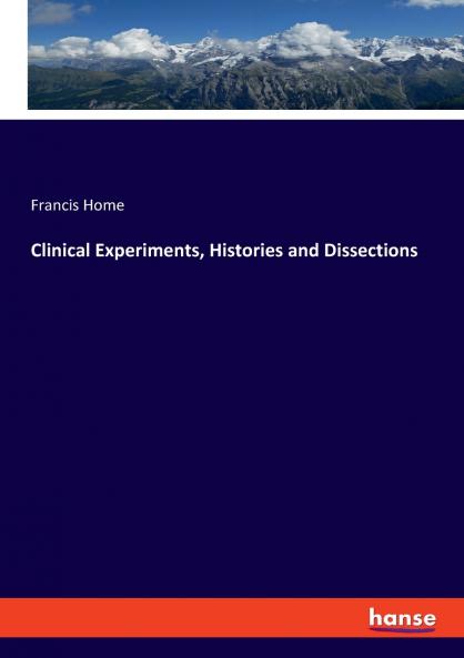 Clinical Experiments Histories and Dissections