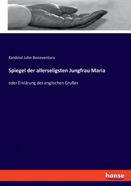 Spiegel der allerseligsten Jungfrau Maria