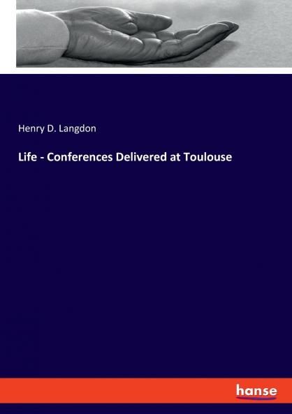 Life - Conferences Delivered at Toulouse