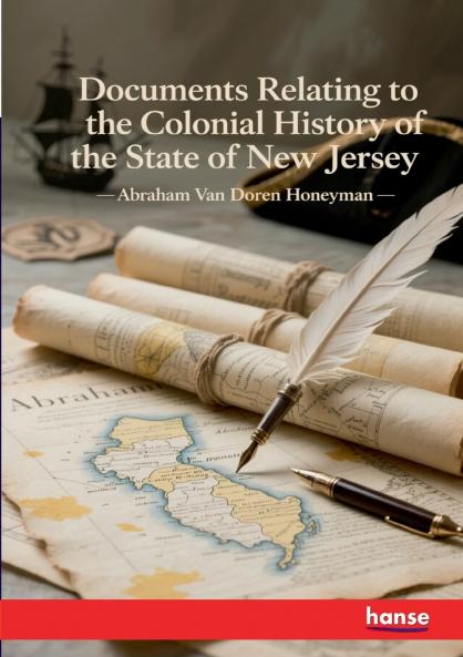 Documents Relating to the Colonial History of the State of New Jersey