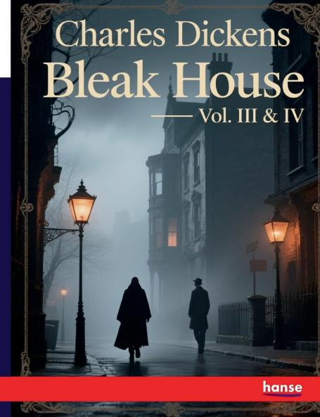 Bleak House - Vol. III and IV