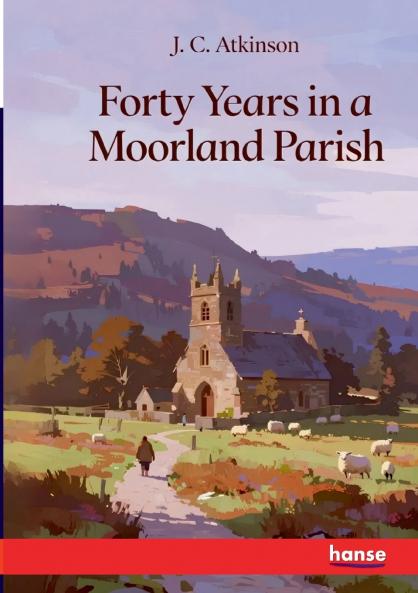 Forty Years in a Moorland Parish