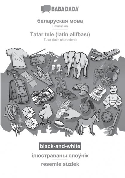 Belarusian (in cyrillic script) - Tatar (latin characters) (in latin script) visual dictionary BW