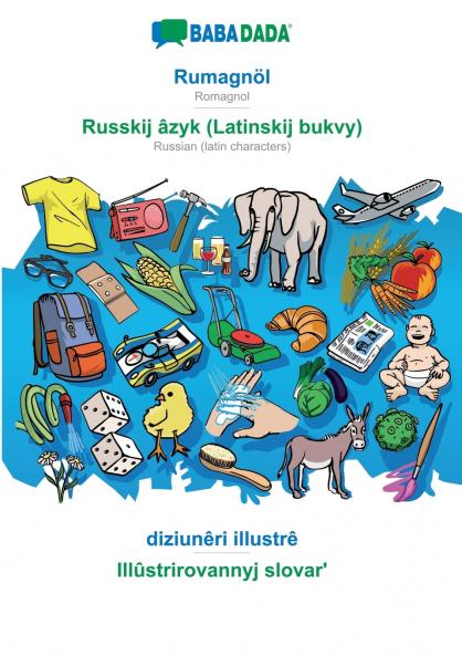 BABADADA Rumagnöl - Russkij âzyk (Latinskij bukvy) diziunêri illustrê - Illûstrirovannyj slovar?