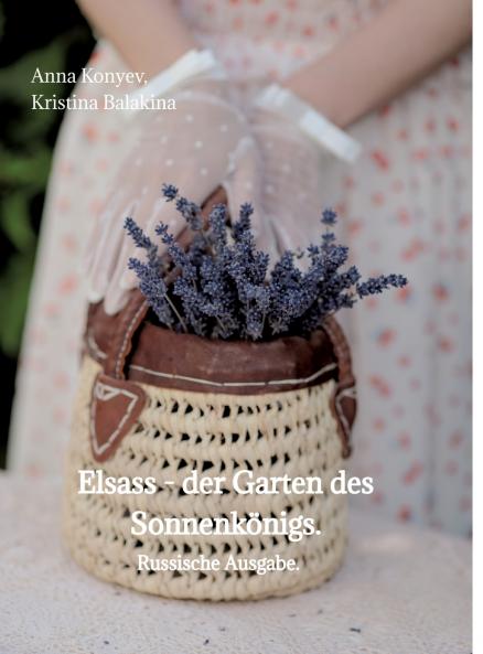 Elsass - der Garten des Sonnenkönigs.