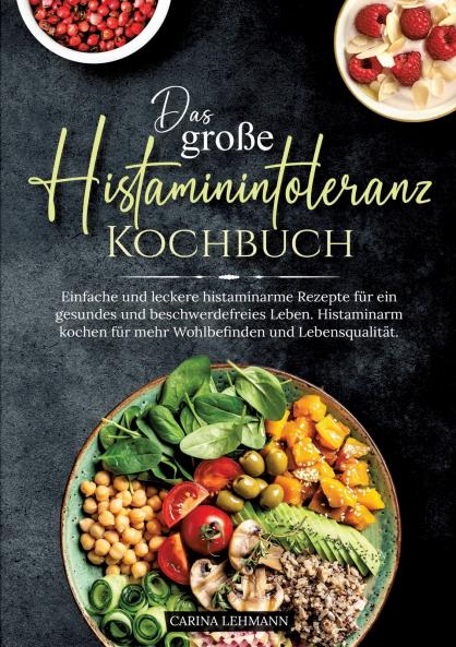 Das große Histaminintoleranz Kochbuch