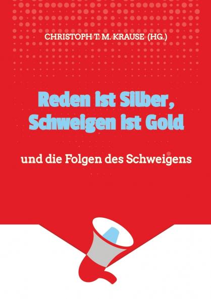 Reden ist Silber Schweigen ist Gold