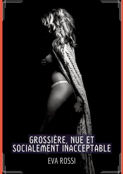 Grossière Nue et Socialement Inacceptable
