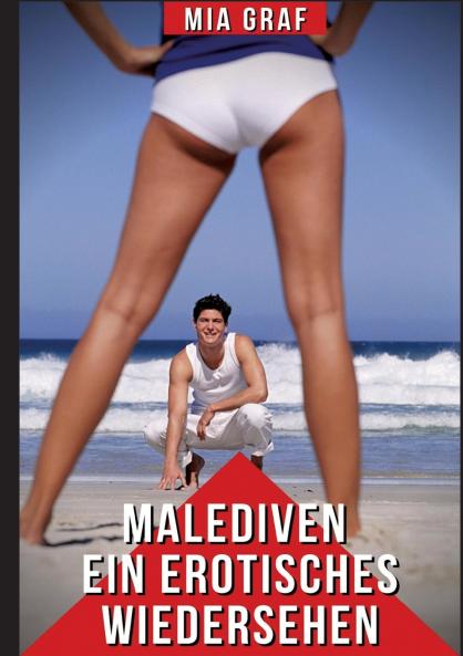 Malediven - Ein erotisches Wiedersehen