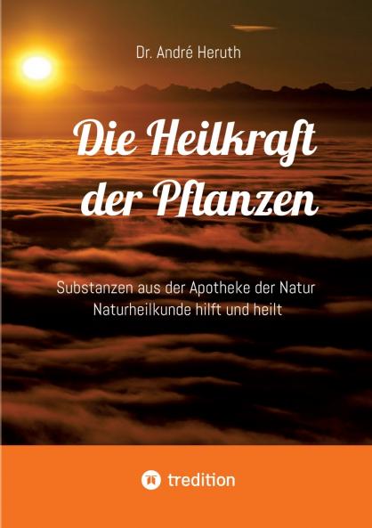 Die Heilkraft der Pflanzen