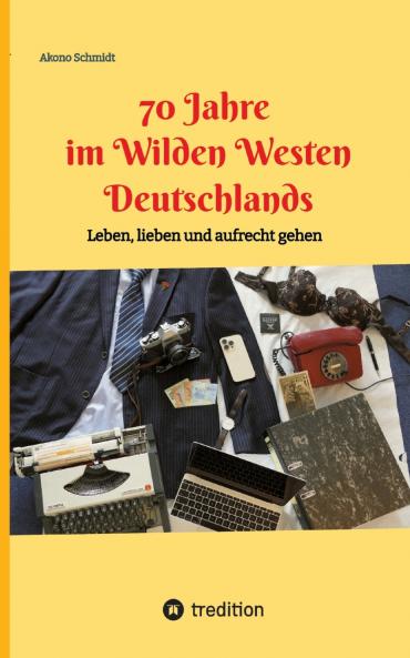 70 Jahre im Wilden Westen Deutschlands