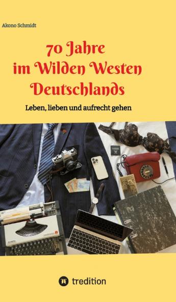 70 Jahre im Wilden Westen Deutschlands