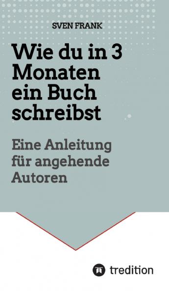 Wie du in 3 Monaten ein Buch schreibst