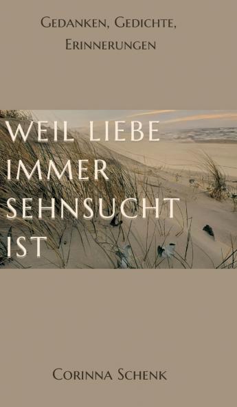 Weil Liebe immer Sehnsucht ist