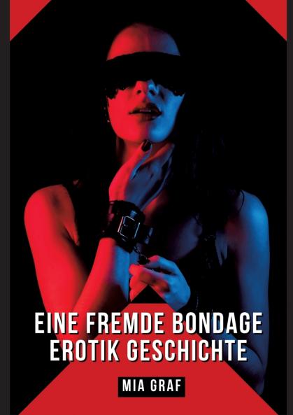 Eine Fremde Bondage Erotik Geschichte