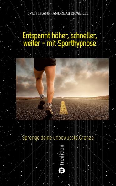 Entspannt höher schneller weiter - mit Sporthypnose