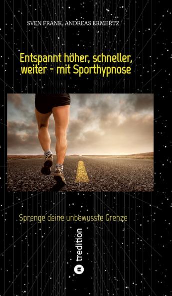 Entspannt höher schneller weiter - mit Sporthypnose