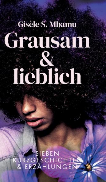 Grausam und lieblich
