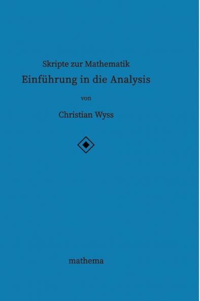Skripte zur Mathematik - Einführung in die Analysis