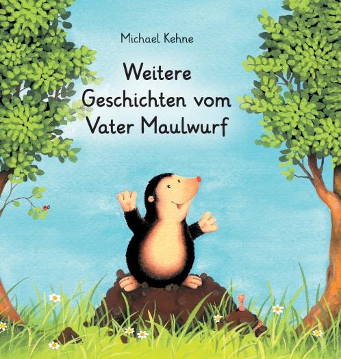 Weitere Geschichten vom Vater Maulwurf