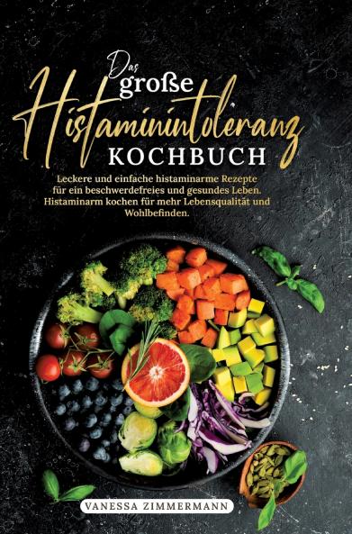Das große Histaminintoleranz Kochbuch