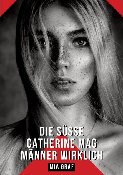 Die süße Catherine mag Männer wirklich