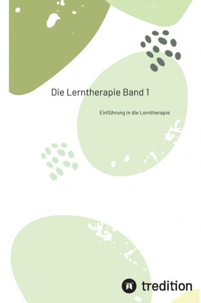 Die Lerntherapie Band 1