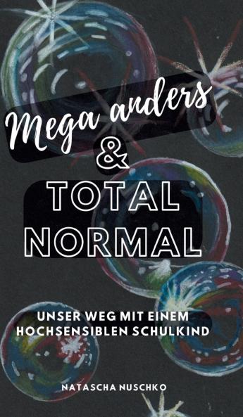 Mega anders & total normal - Hochsensibilität erkennen