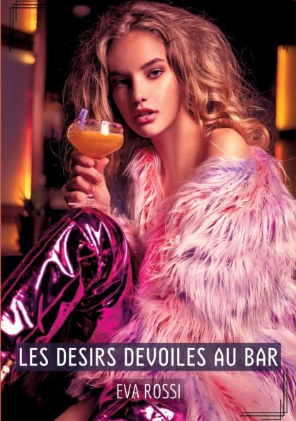 Les Desirs Devoiles au Bar