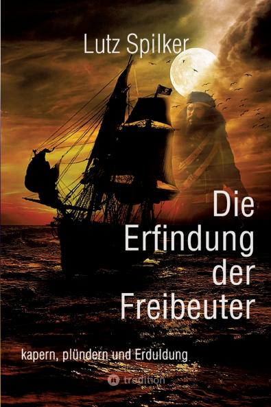 Die Erfindung der Freibeuter