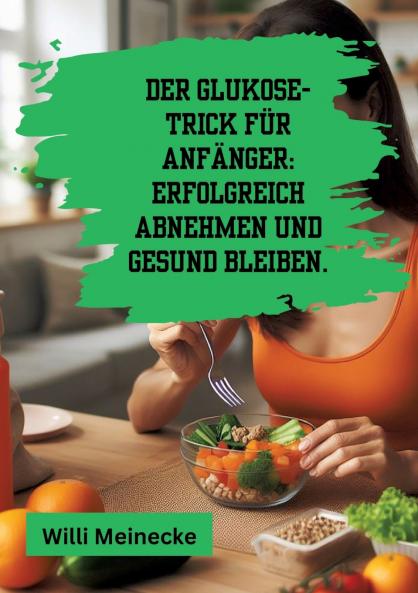 Der Glukose-Trick für Anfänger