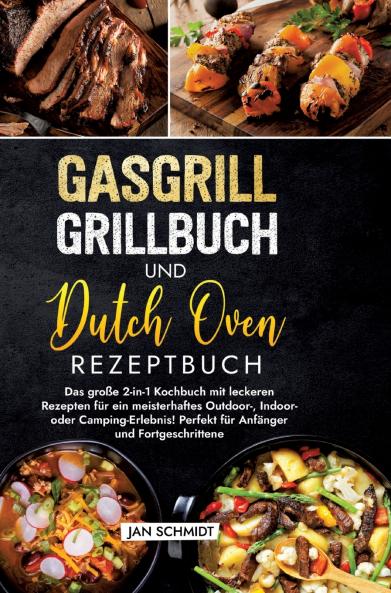 Gasgrill Grillbuch und Dutch Oven Rezeptbuch