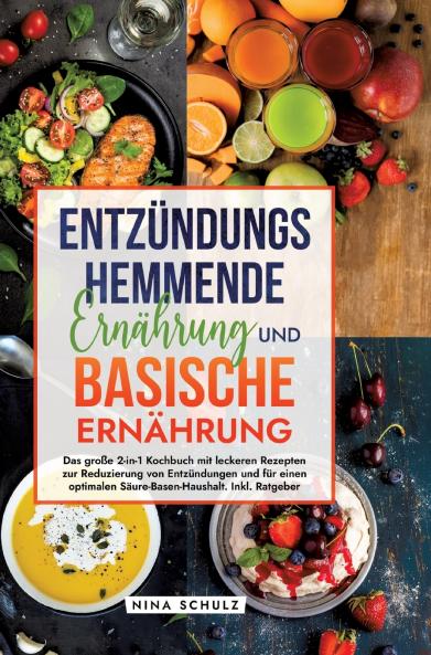 Entzündungshemmende Ernährung und Basische Ernährung