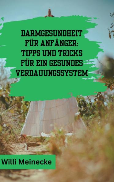 Darmgesundheit für Anfänger