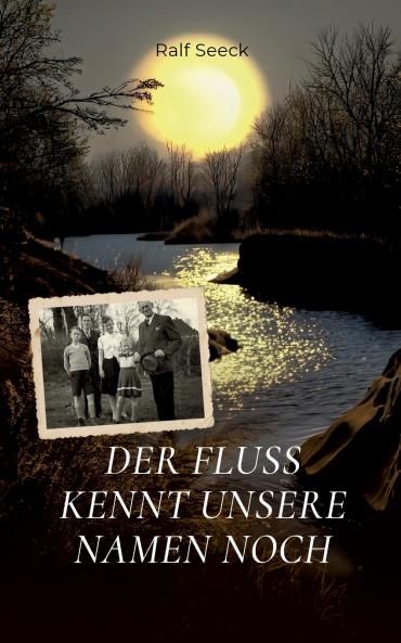 Der Fluss kennt unsere Namen noch