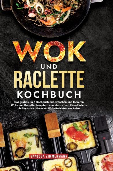 Wok und Raclette Kochbuch