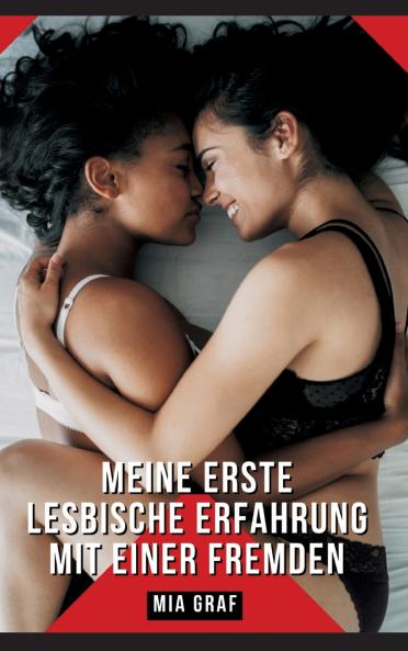 Meine erste lesbische Erfahrung mit einer Fremden