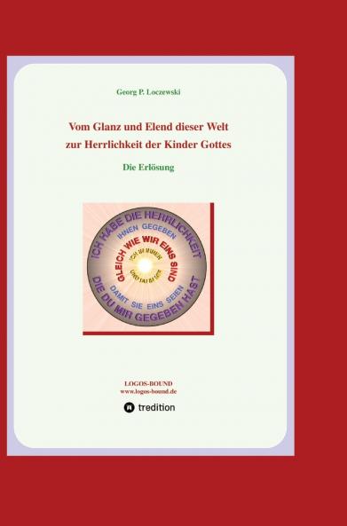 Vom Glanz und Elend dieser Welt zur Herrlichkeit der Kinder Gottes