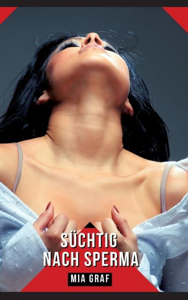 Süchtig nach Sperma