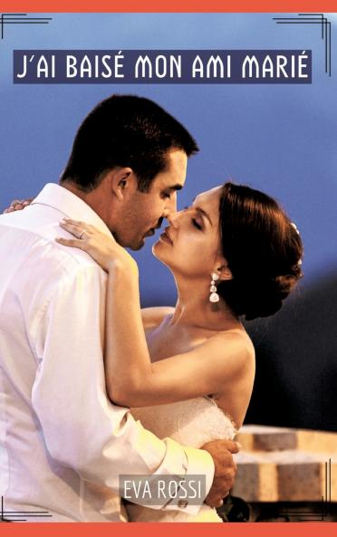 J'ai baisé mon ami marié