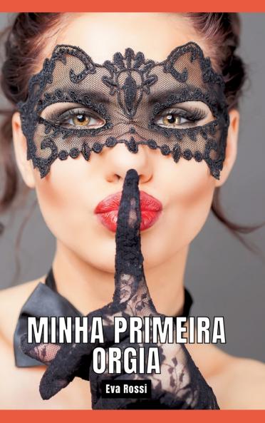 Minha primeira Orgia