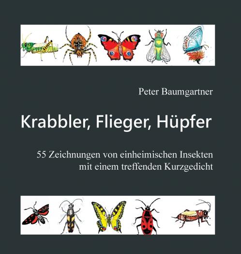 Krabbler Flieger Hüpfer - 55 einheimische Insekten