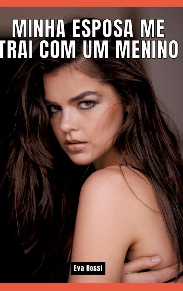 Minha esposa me trai com um menino