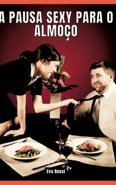 A Pausa Sexy para o Almoço