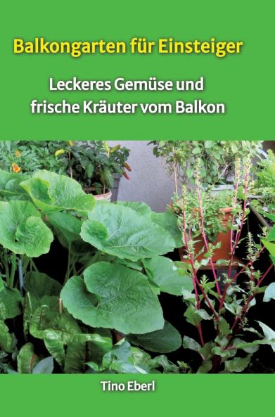 Balkongarten für Einsteiger - Erfahrungen und Tipps aus vielen Jahren Balkongärtnerei