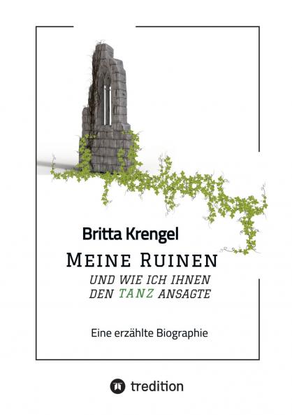 Meine Ruinen und wie ich ihnen den Tanz ansagte