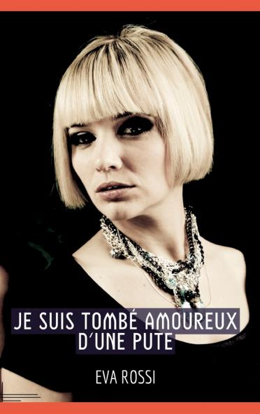 Je suis Tombé Amoureux d'une Pute