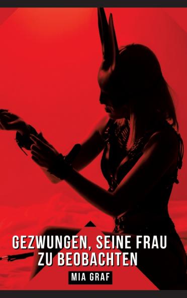 Gezwungen seine Frau zu beobachten
